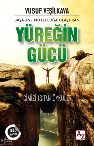 Başarı ve Mutluluğa Ulaştıran Yüreğin Gücü