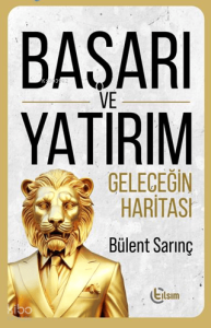 Başarı ve Yatırım Geleceğin Haritası