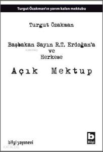 Başbakan Sayın R.T. Erdoğana ve Herkese Açık Mektup