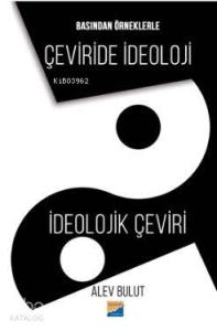 Basından Örneklerle Çeviride İdeoloji İdeolojik Çeviri