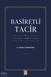Basiretli Tacir Üzerine Düşünceler