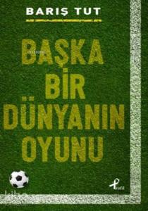 Başka Bir Dünyanın Oyunu