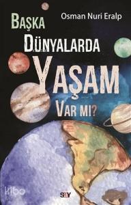 Başka Dünyalarda Yaşam Var mı?; Osman Nuri Eralp