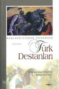 Başlangıcından Günümüze Türk Destanları