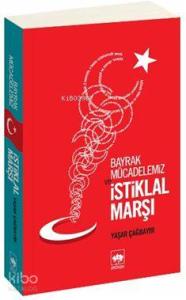 Bayrak Mücadelemiz ve İstiklal Marşı