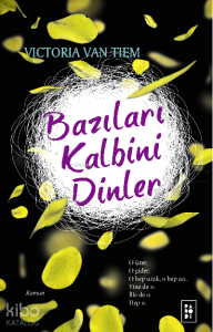 Bazıları Kalbini Dinler