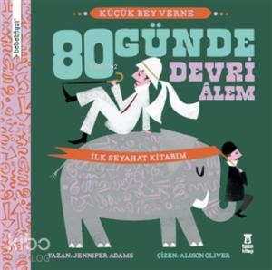 Bebebiyat - 80 Günde Devri Alem Küçük Bey Verne - İlk Seyehat Kitabım