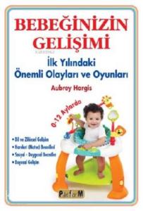 Bebeğinizin Gelişimi; İlk Yılındaki Önemli Olayları ve Oyunları 0-12 Aylarda