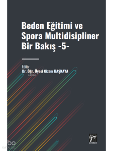 Beden Eğitimi ve Spora Multidisipliner Bir Bakış-5