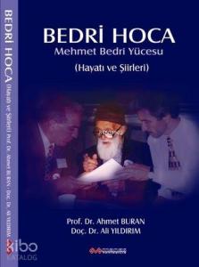 Bedri Hoca; Mehmet Bedri Yücesu (Hayatı ve Şiirleri)