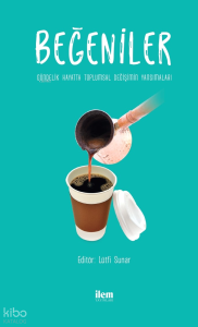 Beğeniler - Gündelik Hayatta Toplumsal Değişimin Yansımaları