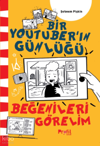 Beğenileri Görelim;Bir Youtuber’ın Günlüğü