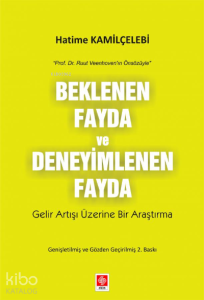 Beklenen Fayda ve Deneyimlenen Fayda; Gelir Artışı Üzerine Bir Araştırma