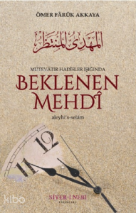 Beklenen Mehdi Aleyhisselam;Mütevatir Hadisler Işığında