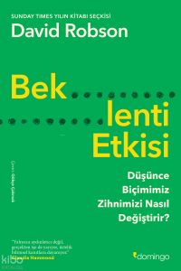 Beklenti Etkisi: Düşünce Biçimimiz Zihnimizi Nasıl Değiştirir?