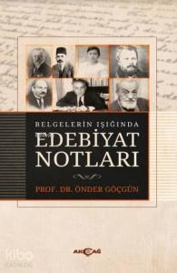 Belgelerin Işığında Edebiyat Notları