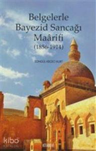 Belgelerle Bayezid Sancağı Maarifi (1856 - 1914)