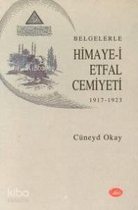 Belgelerle| Himaye-i Etfal Cemiyeti