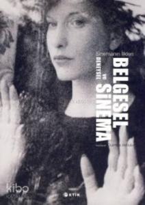 Belgesel ve Deneysel Sinema Sinemanın İlkeleri