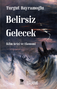 Belirsiz Gelecek;İklim Krizi ve Ekonomi