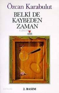 Belki de Kaybeden Zaman