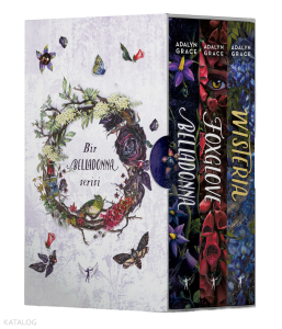 Belladonna Serisi;Belladonna - Foxglove - Wisteria