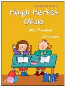 Ben Annemi İsterim! - Haydi Herkes Okula