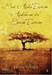 Ben Aşka Esirim Aşklarım da Benim Eserim