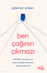 Ben Çağının Çıkmazı