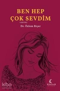 Ben Hep Çok Sevdim