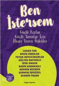 Ben İstersem Güçlü Kızlar Güçlü Yarınlar İçin İlham Veren Öyküler