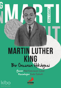Ben Kimim?;Bir Öncünün Hikâyesi Martin Luther King