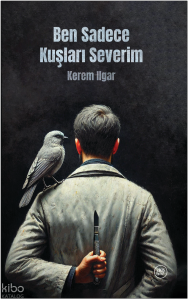 Ben Sadece Kuşları Severim