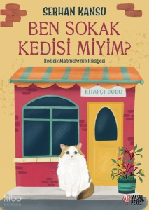Ben Sokak Kedisi Miyim?;Kedicik Mahmure’nin Hikayesi