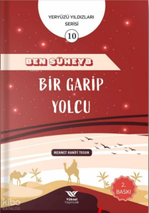 Ben Süheyb Bir Garip Yolcu ;Yeryüzü Yıldızları Serisi