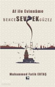 Bence Sevmek Güzel; Af İle Evinname