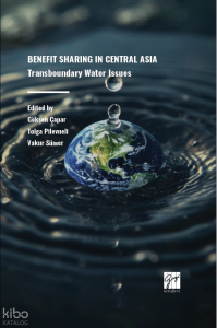 Benefit Sharing İn Central Asia Transboundary Water İssues