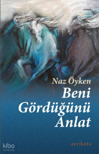 Beni Gördüğünü Anlat