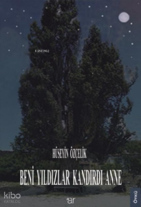 Beni Yıldızlar Kandırdı Anne