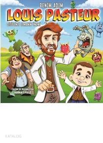 Benim Adım Louis Pasteur; Disiplinli Olmanın Önemi