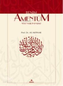 Benim Amentüm Neye Nasıl İnanalım?