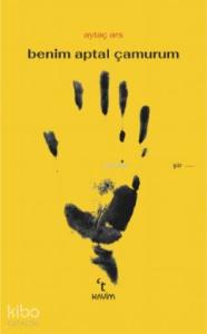 Benim Aptal Çamurum