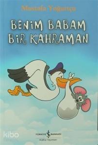 Benim Babam Bir Kahraman