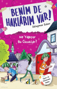 Benim de Haklarım Var! - 03: Ne Yapıyor Bu Çocuklar?