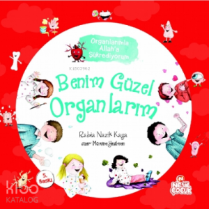 Benim Güzel Organlarım - Organlarımla Allah'a Şükrediyorum