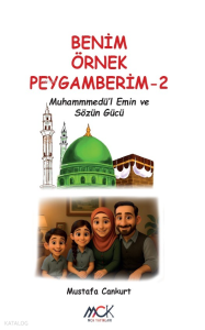 Benim Örnek Peygamberim 2;Muhammedü’l-Emin ve Sözün Gücü