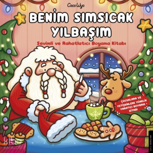 Benim Sımsıcak Yılbaşım;Sevimli ve Rahatlatıcı Boyama Kitabı