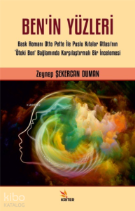 Ben'in Yüzleri;Bask Romanı Otto Pette İle Puslu Kıtalar Atlası’nın ‘Öteki Ben’ Bağlamında Karşılaştırmalı Bir İncelemesi