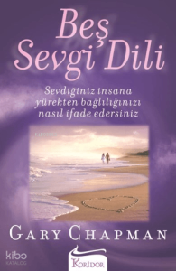 Beş Sevgi Dili; Sevdiğiniz İnsana Yürekten Bağlılığınızı Nasıl İfade Edersiniz