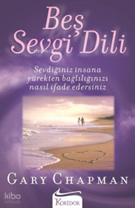 Beş Sevgi Dili; Sevdiğiniz İnsana Yürekten Bağlılığınızı Nasıl İfade Edersiniz